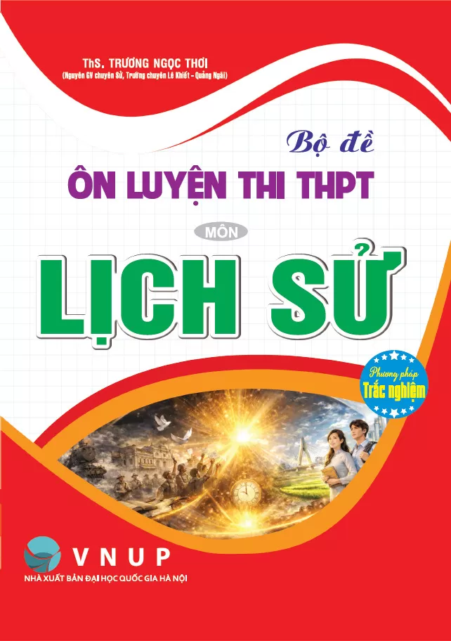 BỘ ĐỀ ÔN LUYỆN THI TỐT NGHIỆP THPT MÔN LỊCH SỬ (Phương pháp trắc nghiệm)